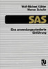 SAS -- Eine Anwendungs-Orientierte EinfÃ¼hrung: Eine Anwendungsorientierte EinfÃ¼hrung