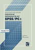 Statistische Datenanalyse Mit Spss/Pc+: Eine EinfÃ¼hrung in Grundlagen Und Anwendung