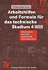Arbeitshilfen Und Formeln FÃ¼r Das Technische Studium: Elektrotechnik, Elektronik, Digitaltechnik, Steuerungstechnik