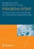 Interaktive Arbeit: Theorie, PRAXIS Und Gestaltung Von Dienstleistungsbeziehungen