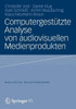 Computergestützte Analyse Von Audiovisuellen Medienprodukten