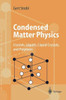 Condensed Matter Physics: Crystals, Liquids, Liquid Crystals, and Polymers