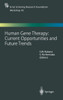 Human Gene Therapy: Current Opportunities and Future Trends