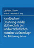 Handbuch Der ErnÃ¤hrung Und Des Stoffwechsels Der Landwirtschaftlichen Nutztiere ALS Grundlagen Der FÃ¼tterungslehre: Stoffwechsel Der Landwirtschaftlic