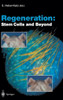 Regeneration: Stem Cells and Beyond