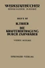 Die KraftÃ¼bertragung Durch ZahnrÃ¤der: BetriebsverhÃ¤ltnisse, Abmessungen Und Bauformen Der ZahnrÃ¤der in Vorgelegen Und Umlaufgetrieben