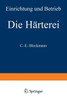 Die HÃ¤rterei: Einrichtung Und Betrieb