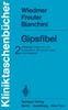 Gipsfibel: Geläufige Fixationen Und Extensionen Bei Verletzungen Im Kindesalter
