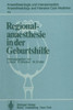 Regionalanaesthesie in Der Geburtshilfe: Unter Besonderer BerÃ¼cksichtigung Von Carticain