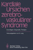 Kardiale Ursachen ZerebrovaskulÃ¤rer Syndrome: Grundlagen, Diagnostik, Therapie
