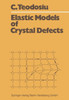 Elastic Models of Crystal Defects