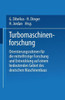 Turbomaschinenforschung: Orientierungsrahmen FÃ¼r Die Mittelfristige Forschung Und Entwicklung Auf Einem Bedeutenden Gebiet Des Deutschen Maschinenbaus