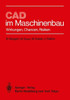 CAD Im Maschinenbau: Wirkungen, Chancen, Risiken