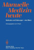 Manuelle Medizin Heute: Methoden Und Erfahrungen -- Eine Bilanz