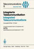 Integrierte Telekommunikation / Integrated Telecommunications: Vorträge Des Vom 5.-7. November 1984 in München Abgehaltenen Kongresses / Proceedings o