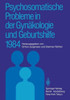 Psychosomatische Probleme in Der GynÃ¤kologie Und Geburtshilfe 1984