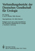 Verhandlungsbericht Der Deutschen Gesellschaft Für Urologie: 36. Tagung 3. Bis 6. Oktober 1984, Bremen