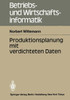 Produktionsplanung Mit Verdichteten Daten