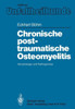 Chronische Posttraumatische Osteomyelitis: Morphologie Und Pathogenese