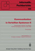 Kommunikation in Verteilten Systemen II: Anwendungen, Betrieb, Grundlagen Gi/Ntg-Fachtagung Karlsruhe, 13.-15. März 1985 Proceedings