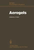Aerogels: Proceedings of the First International Symposium, WÃ¼rzburg, Fed. Rep. of Germany September 23-25, 1985