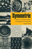 Symmetrie in Geistes- Und Naturwissenschaft: Hauptvorträge Und Diskussionen Des Symmetrie Symposions an Der Technischen Hochschule Darmstadt Vom 13. B