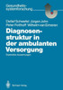 Diagnosenstruktur in Der Ambulanten Versorgung: Explorative Auswertungen