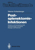Postsplenektomie-Infektionen: Klinische Und Tierexperimentelle Untersuchungen Zu Inzidenz, Ã„tiologie Und PrÃ¤vention