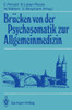 Brücken Von Der Psychosomatik Zur Allgemeinmedizin