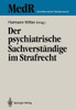 Der Psychiatrische SachverstÃ¤ndige Im Strafrecht