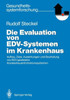 Die Evaluation Von Edv-Systemen Im Krankenhaus: Aufbau, Ziele, Auswirkungen Und Beurteilung Von Edv-GestÃ¼tzten Krankenhausinformationssystemen