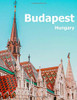 Budapest Hungary: Coffee Table Photography Travel Picture Book Album Of A Hungarian Country And City In Central Europe Large Size Photos Cover