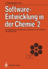 Software-Entwicklung in Der Chemie 2: Proceedings Des 2. Workshops ""Computer in Der Chemie"" Hochfilzen/Tirol 18.-20. November 1987