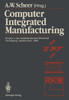 Computer Integrated Manufacturing: Einsatz in Der MittelstÃ¤ndischen Wirtschaft Fachtagung, SaarbrÃ¼cken, 24.-25. Februar 1988