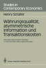 WÃ¤hrungsqualitÃ¤t, Asymmetrische Information Und Transaktionskosten: InformationsÃ¶konomische BeitrÃ¤ge Zu Internationalen WÃ¤hrungsbeziehungen