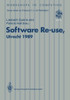 Software Re-Use, Utrecht 1989: Proceedings of the Software Re-Use Workshop, 23-24 November 1989, Utrecht, the Netherlands