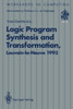 Logic Program Synthesis and Transformation: Proceedings of Lopstr 93, International Workshop on Logic Program Synthesis and Transformation, Louvain-La
