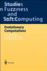 Evolutionary Computations: New Algorithms and Their Applications to Evolutionary Robots