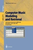 Computer Music Modeling and Retrieval: International Symposium, Cmmr 2003, Montpellier, France, May 26-27, 2003, Revised Papers [With CDROM]