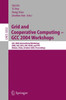 Grid and Cooperative Computing - Gcc 2004 Workshops: Gcc 2004 International Workshops, Igkg, Sgt, Giss, Aac-Gevo, and Vvs, Wuhan, China, October 21-24