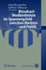 Broadcast-Mediendienste Im Spannungsfeld Zwischen Märkten Und Politik