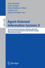 Agent-Oriented Information Systems II: 6th International Bi-Conference Workshop, Aois 2004, Riga, Latvia, June 8, 2004 and New York, Ny, Usa, July 20,