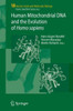 Human Mitochondrial DNA and the Evolution of Homo Sapiens
