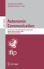 Autonomic Communication: Second International Ifip Workshop, Wac 2005, Athens, Greece, October 2-5, 2005, Revised Selected Papers