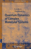 Quantum Dynamics of Complex Molecular Systems