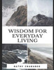 Wisdom For Everyday Living