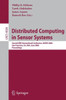 Distributed Computing in Sensor Systems: Second IEEE International Conference, Dcoss 2006, San Francisco, Ca, Usa, June 18-20, 2006, Proceedings