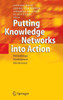 Putting Knowledge Networks Into Action: Methodology, Development, Maintenance