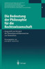 Die Bedeutung Der Philosophie FÃ¼r Die Rechtswissenschaft: Dargestellt Am Beispiel Der Menschenrechtskonvention Zur Biomedizin