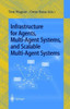 Infrastructure for Agents, Multi-Agent Systems, and Scalable Multi-Agent Systems: International Workshop on Infrastructure for Scalable Multi-Agent Sy